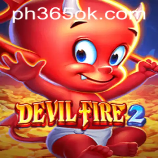 Explore the Thrilling World of DevilFire2 on PH365.COM